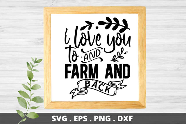 SD0002 - 18 I love you to the farm and back SVG Designangry 
