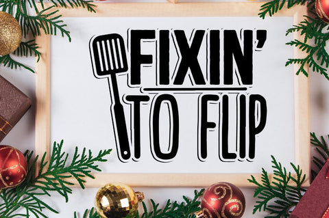 SD0002 - 21 Fixin to flip SVG Designangry 