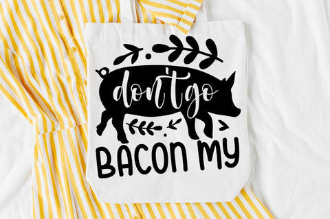 SD0002 - 29 Dont go bacon my SVG Designangry 