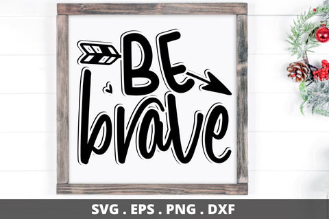 SD0002 - 32 Be brave SVG Designangry 