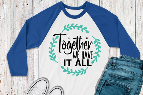 SD0002 - 33 Together we have it all SVG Designangry 