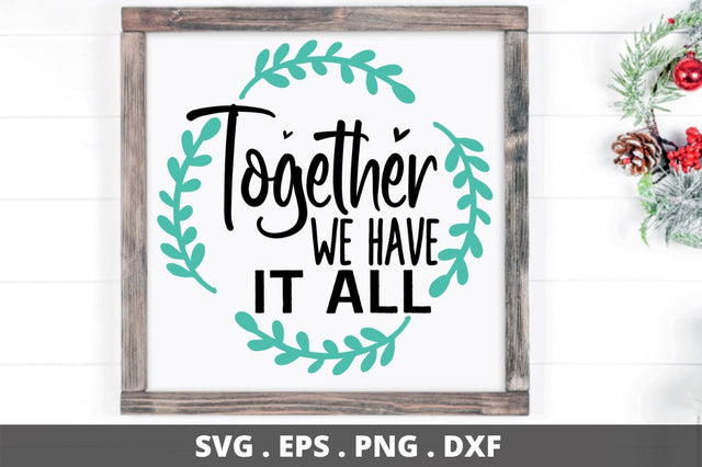 SD0002 - 33 Together we have it all SVG Designangry 