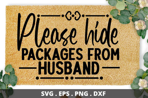 SD0002 - 8 Please hide packages from husband SVG Designangry 