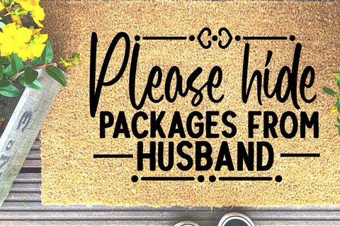 SD0002 - 8 Please hide packages from husband SVG Designangry 