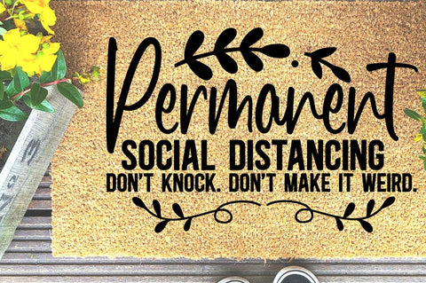 SD0002 - 9 Permanent social distancing dont knock dont make it weird SVG Designangry 