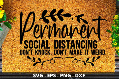 SD0002 - 9 Permanent social distancing dont knock dont make it weird SVG Designangry 