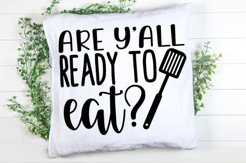 SD0003 - 1 Are yall ready to eat SVG Designangry 