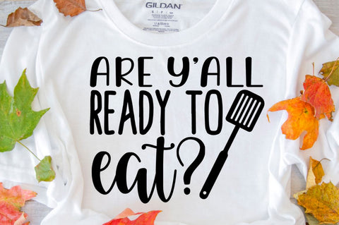 SD0003 - 1 Are yall ready to eat SVG Designangry 