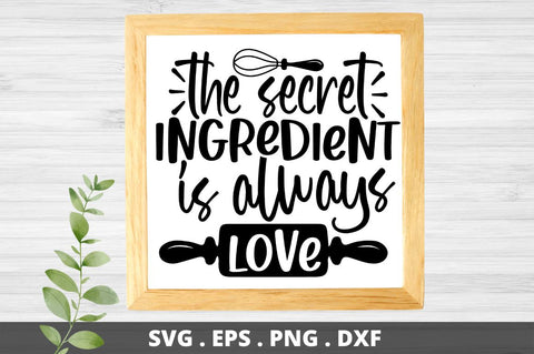 SD0003 - 16 The secret ingredient is always love SVG Designangry 