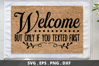 SD0003 - 18 Welcome But only if you texted first SVG Designangry 