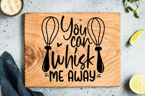 SD0003 - 20 You can whisk me away SVG Designangry 