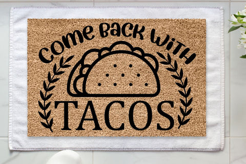 SD0003 - 4 Come back with tacos SVG Designangry 
