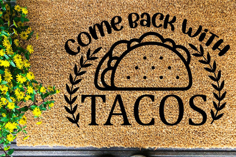 SD0003 - 4 Come back with tacos SVG Designangry 