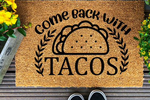 SD0003 - 4 Come back with tacos SVG Designangry 