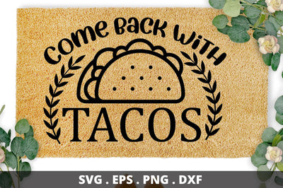 SD0003 - 4 Come back with tacos SVG Designangry 