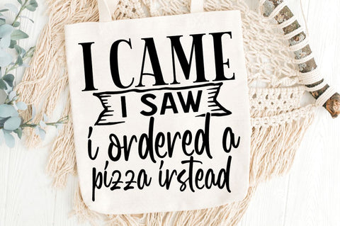 SD0003 - 9 I came i saw i ordered a pizza irstead SVG Designangry 