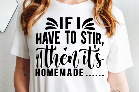 SD0004 - 11 If i have to stir then its homemade SVG Designangry 
