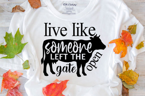 SD0004 - 4 Live like someone left the gate open SVG Designangry 