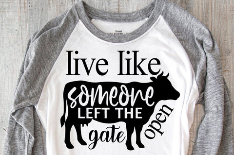SD0004 - 4 Live like someone left the gate open SVG Designangry 