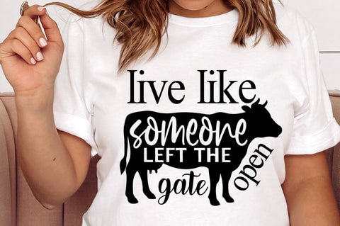 SD0004 - 4 Live like someone left the gate open SVG Designangry 