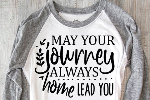 SD0004 - 6 May your journey always lead you home SVG Designangry 