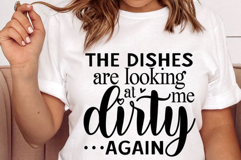SD0004 - 8 The dishes are looking at me dirty again SVG Designangry 
