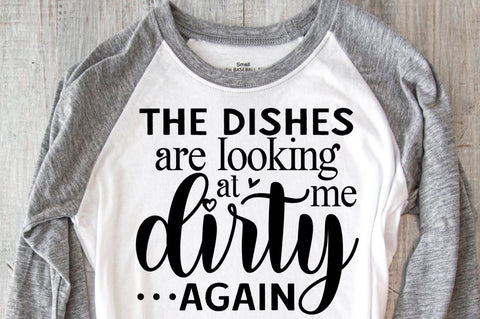 SD0004 - 8 The dishes are looking at me dirty again SVG Designangry 