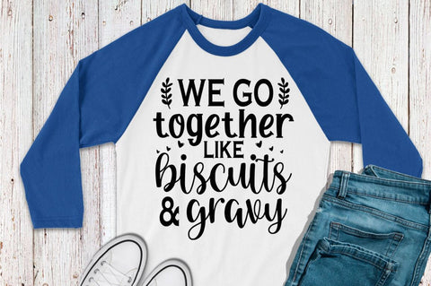 SD0007 - 10 We go together like biscuits & gravy SVG Designangry 