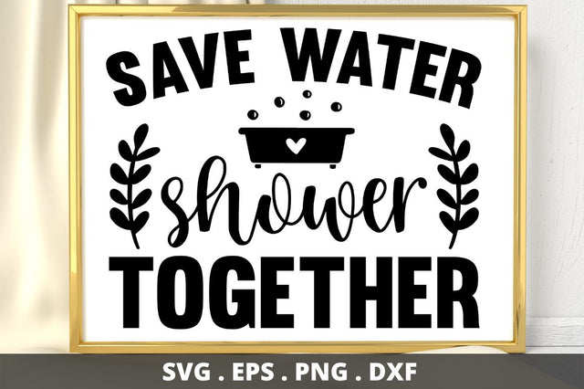 SD0007 - 13 Save water shower together SVG Designangry 