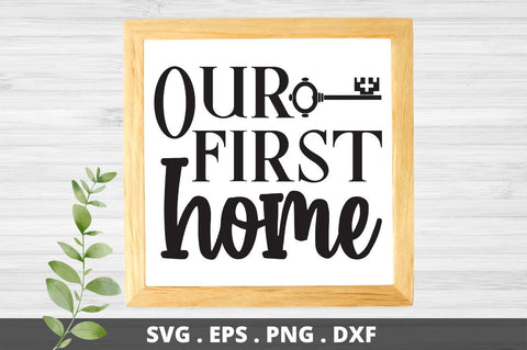SD0007 - 14 Our first home SVG Designangry 