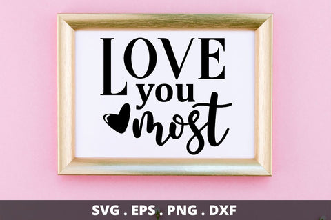 SD0007 - 16 Love you most SVG Designangry 