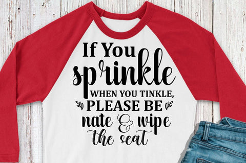 SD0007 - 18 If you sprinkle when you tinkle, please be nate & wipe the seat SVG Designangry 