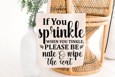 SD0007 - 18 If you sprinkle when you tinkle, please be nate & wipe the seat SVG Designangry 