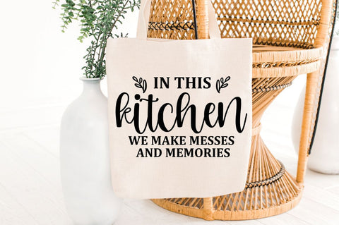 SD0007 - 19 In this kitchen we make messes and memories SVG Designangry 
