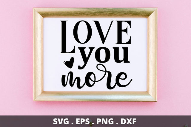 SD0007 - 20 Love you more SVG Designangry 