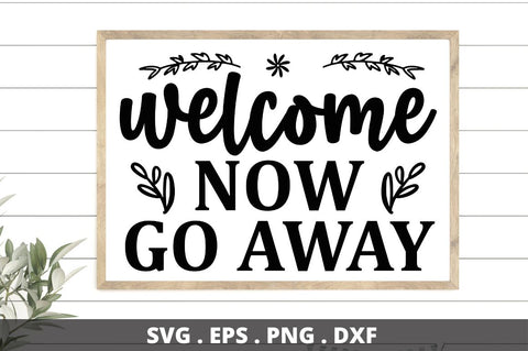 SD0007 - 6 Welcome now go away SVG Designangry 