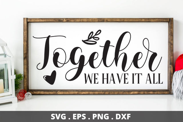 SD0007 - 7 Together we have it all SVG Designangry 