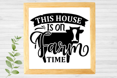 SD0008 - 1 This House Is On Farm Time SVG Designangry 