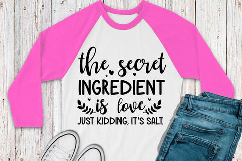 SD0008 - 11 The Secret Ingredient Is love just kidding, it's salt SVG Designangry 