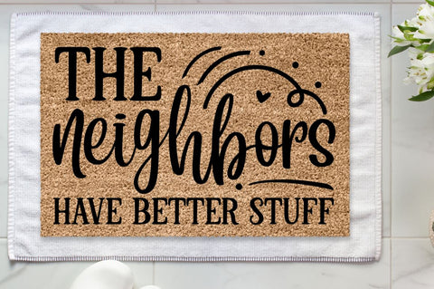 SD0008 - 13 the neighbors have better stuff SVG Designangry 