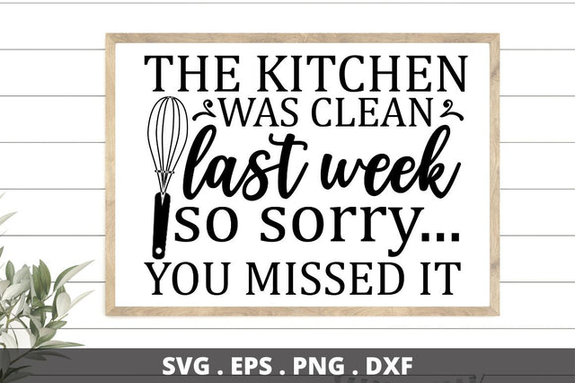 SD0008 - 14 the kitchen was clean last week so sorry... you missed it SVG Designangry 