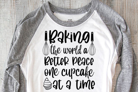 SD0008 - 2 Baking The World A Better Place one cupcake at a time SVG Designangry 