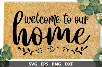 SD0008 - 27 welcome to our home SVG Designangry 