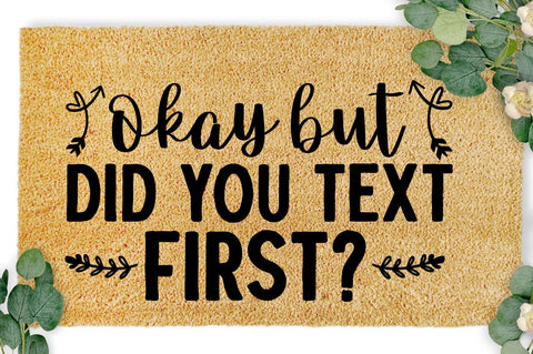 SD0008 - 28 Okay but did you text first SVG Designangry 