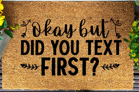 SD0008 - 28 Okay but did you text first SVG Designangry 