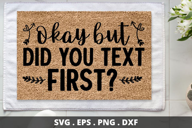 SD0008 - 28 Okay but did you text first SVG Designangry 