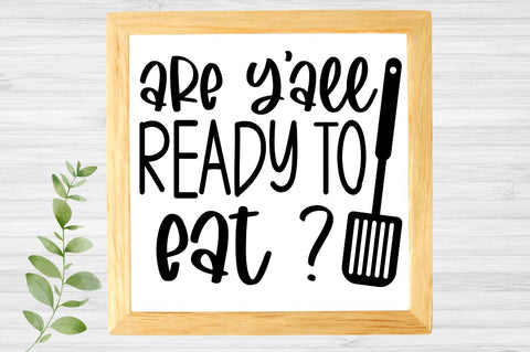 SD0008 - 6 are y'all ready to eat SVG Designangry 