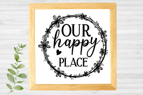 SD0008 - 9 OUR HAPPY PLACE SVG Designangry 