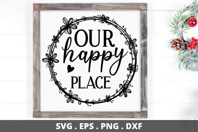 SD0008 - 9 OUR HAPPY PLACE SVG Designangry 