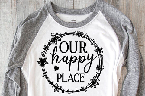 SD0008 - 9 OUR HAPPY PLACE SVG Designangry 